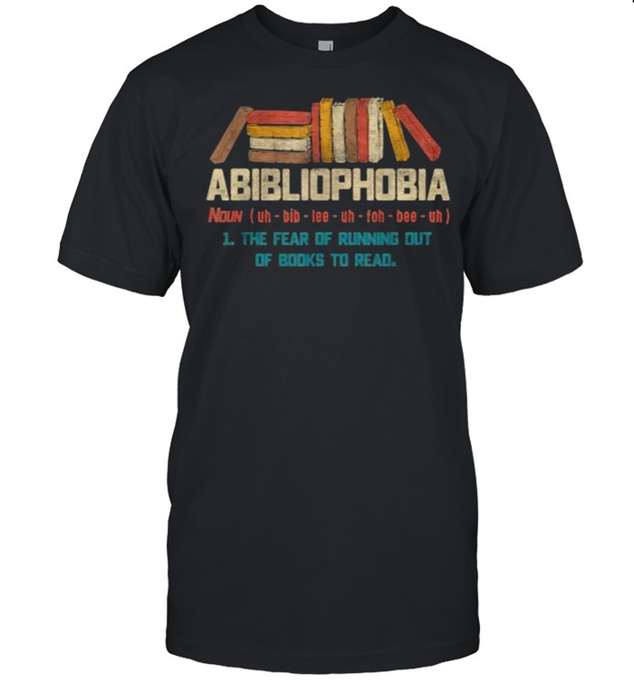 Abibliophobia Dictionary Definition Reading Lover T-Shirt