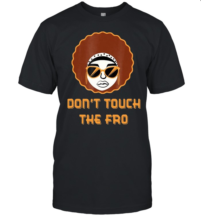 Afro Dons’t Touch My Natural Hair For Black Women T-shirts