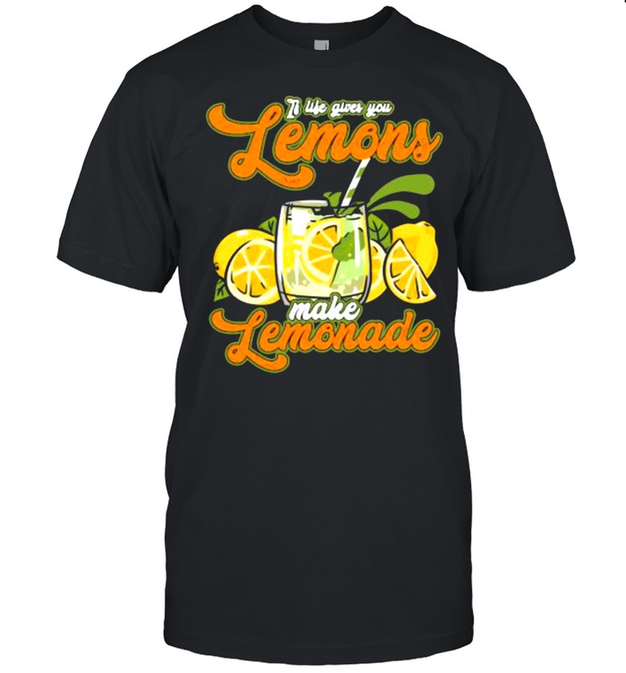 If Life Gives You Lemons Make Lemonade T- Classic Men's T-shirt