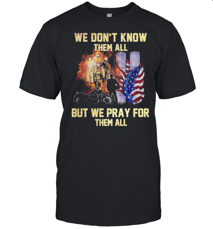 We dont know them all but me pray for them all shirt Classic Men's T-shirt