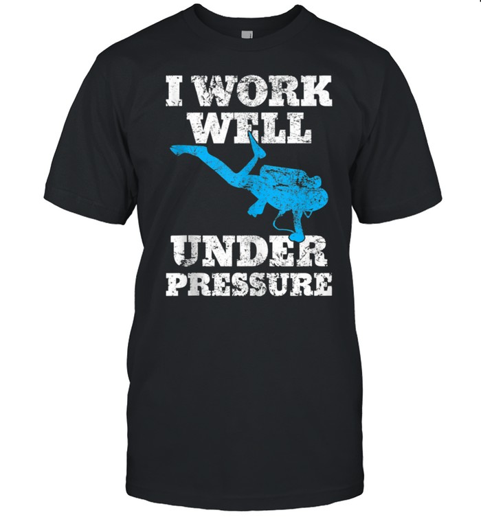 Diver Pressure Sayings shirts