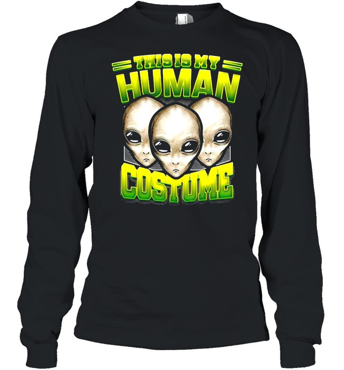Alien Ufo This Is My Human Costume Halloween T-shirt Long Sleeved T-shirt