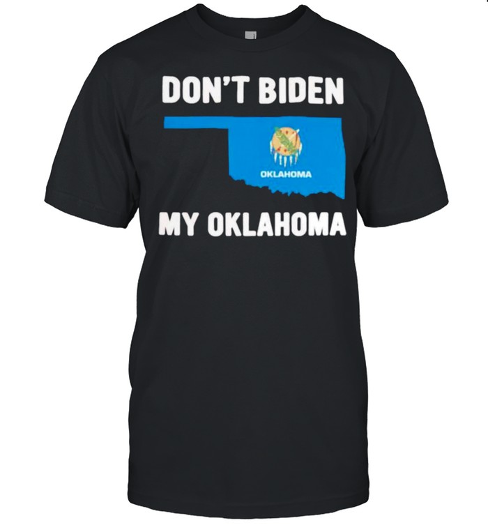 Don’t Biden my Oklahoma shirt