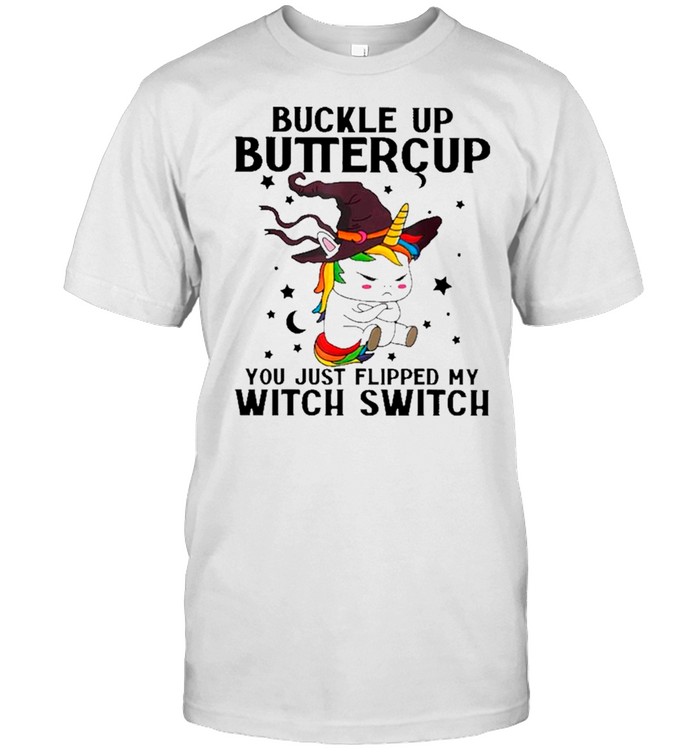 Unicorns Buckles Ups Buttercups Yous Justs Flippeds Mys Witchs Switchs Halloweens shirts