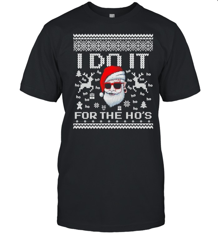 Santa I do it for the ho’s Christmas shirt
