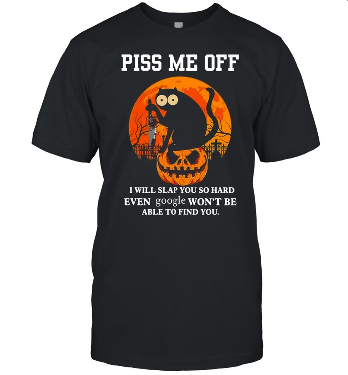 Black Cat Michael Myers Pumpkin piss Me off I will slap you so hard even google won’t be able to find you Halloween shirt Classic Men's T-shirt
