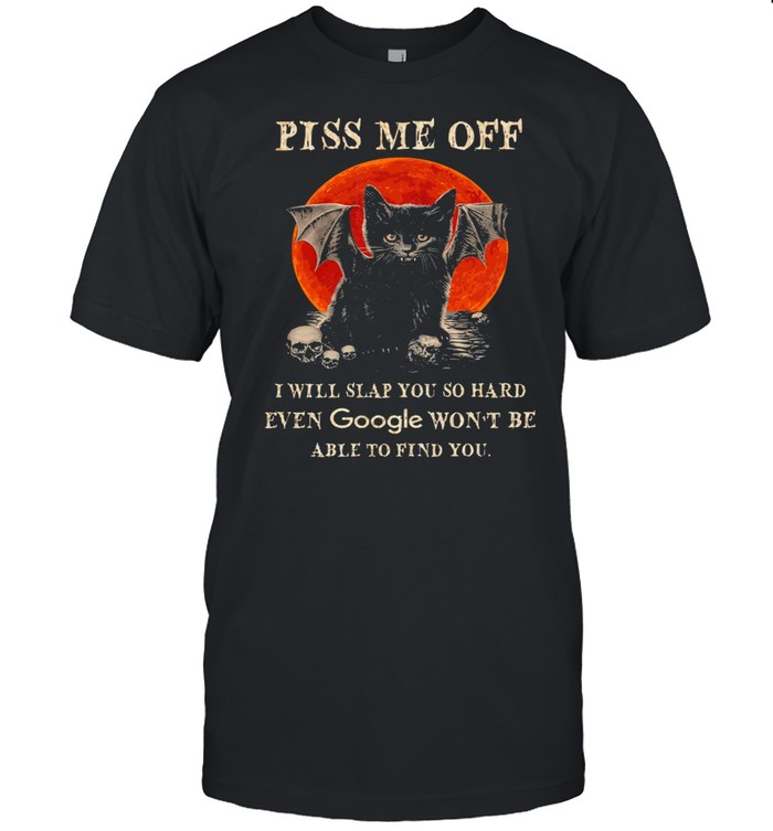 Black Cat piss me off I slap you so hard even google wont be able to find you Halloween shirt Classic Men's T-shirt