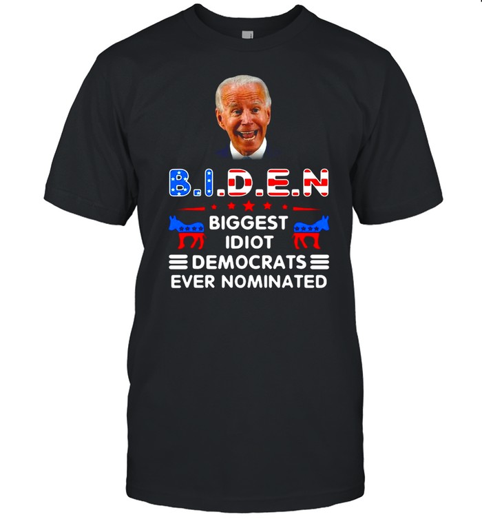 American Flag Anti Biden Biggest Idiot Democrats Ever Nominated T-shirts