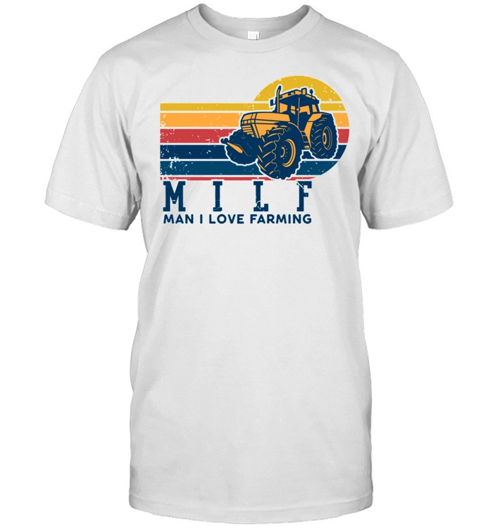 Vintage MILF Man I Love Farming Farm Tractor shirt Classic Men's T-shirt