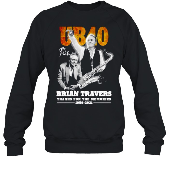 UB40 Brian Travers signature thanks for the memories shirt Unisex Sweatshirt