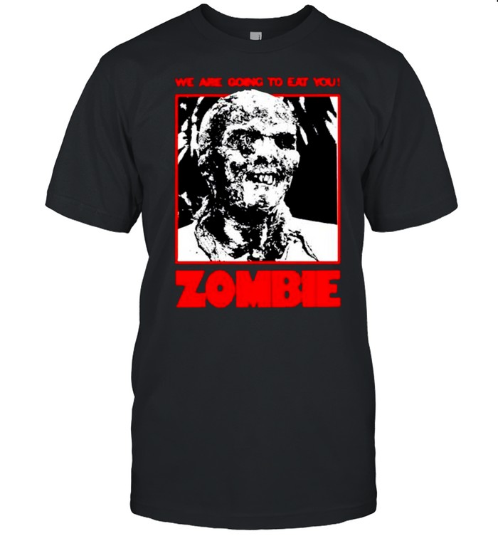 Zombie We Are Going To Eat You shirt Classic Men's T-shirt