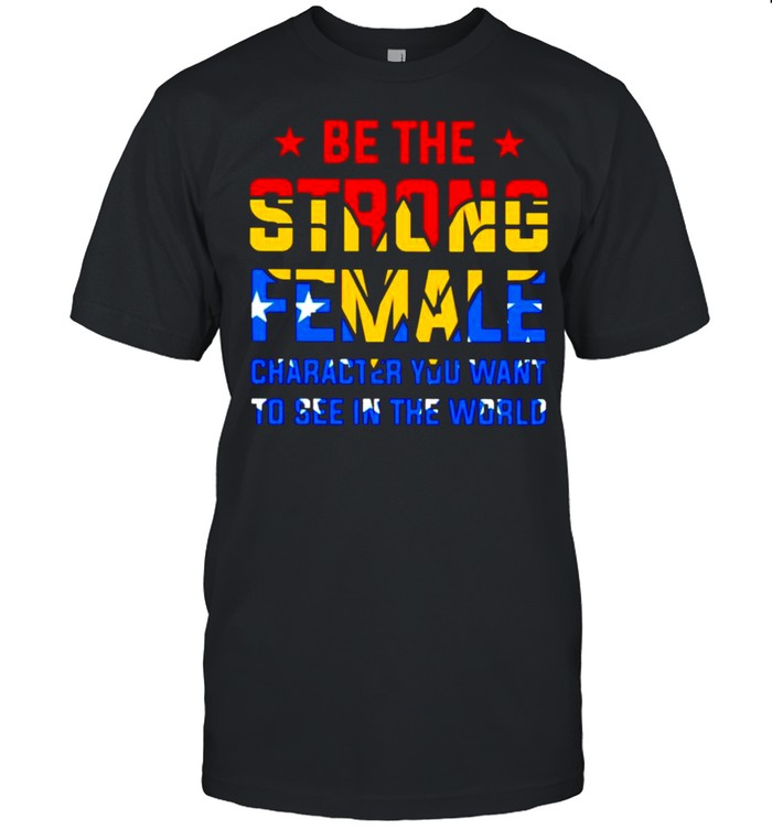 Wonders Womans bes thes strongs females characters shirts