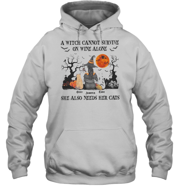 A witch cannot survive on wine alone occy jennifer candy she also needs her cats shirt Unisex Hoodie