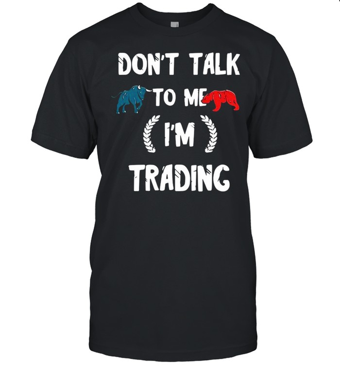 Dons’t talk to Me Is’m trading shirts