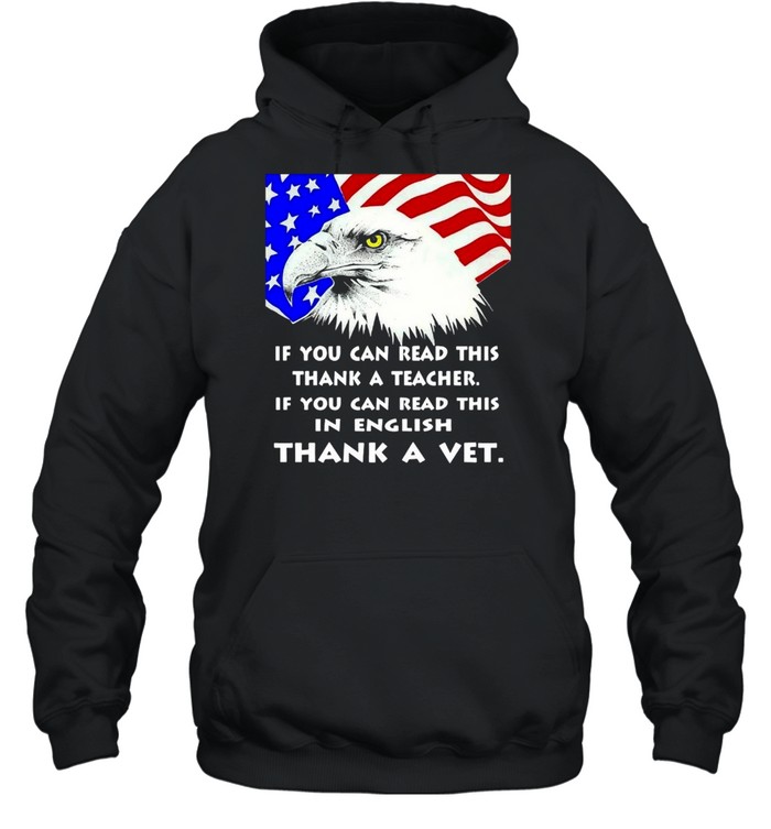 Eagle If You Can Read This Thank A Teacher If You Can Read This In English Thank A Veterans T-shirt Unisex Hoodie