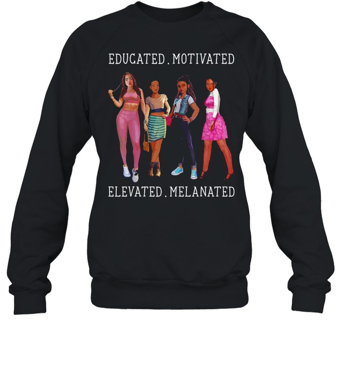 Educated Motivated Melanin African American Black Queen T-shirt Unisex Sweatshirt