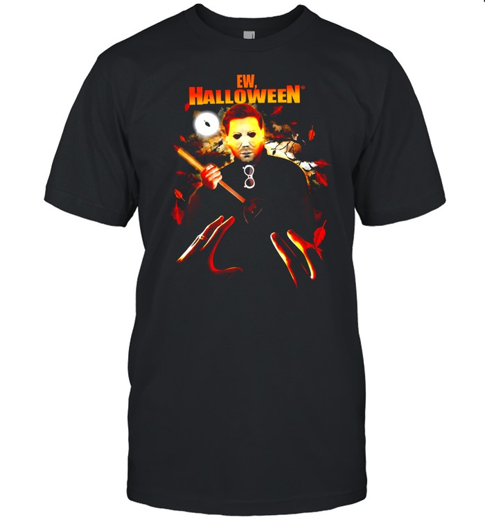 Ew halloween Michael Myers shirts