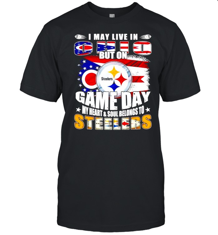 I may live in Ohio but on game day my heart Steelers shirts