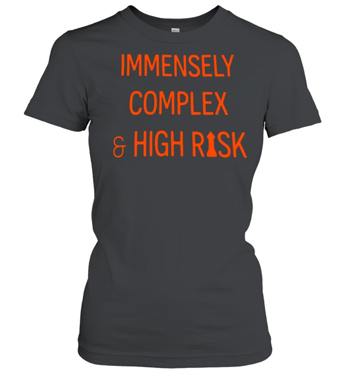 Immensely Complex And High Risk T-shirt Classic Women's T-shirt