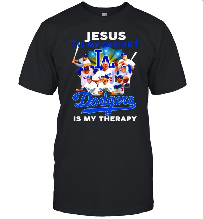 Jesus is my savior Los Angeles Dodgers is my therapy shirt