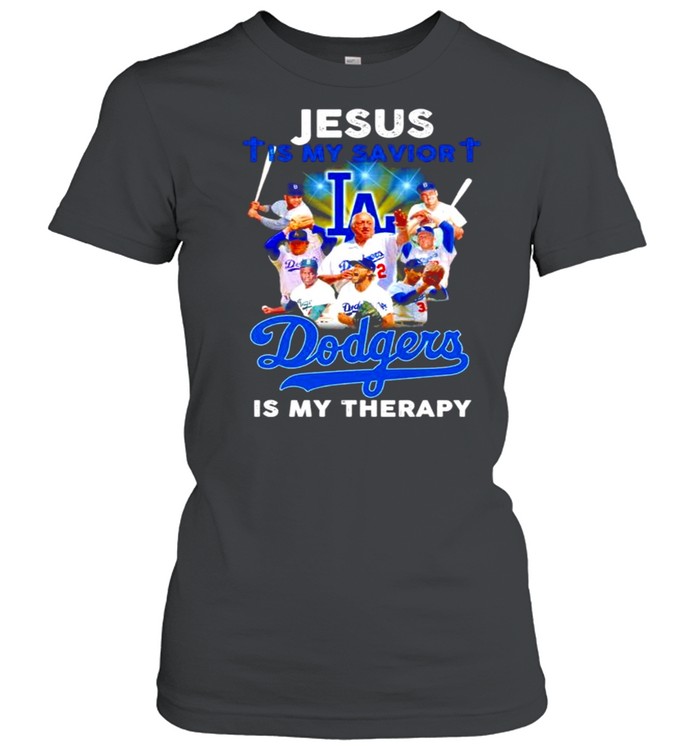 Jesus is my savior Los Angeles Dodgers is my therapy shirt Classic Women's T-shirt