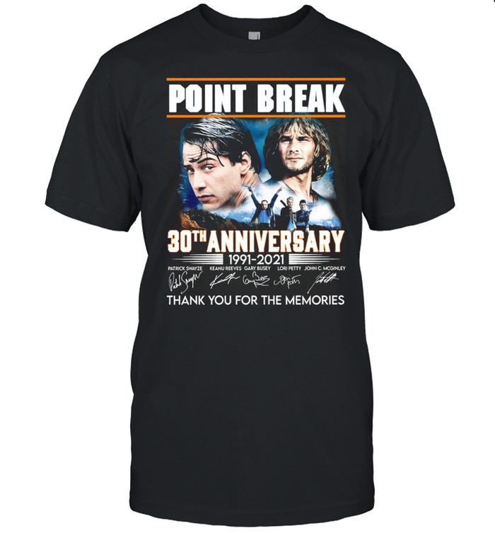 Point Break 30th Anniversary 1991-2021 Signature Thank You For The Memories T-shirt
