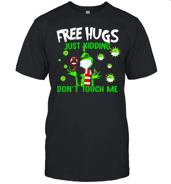 Grinch Free Hugs Just Kidding Don’t Touch Me Coronavirus T-shirt Classic Men's T-shirt