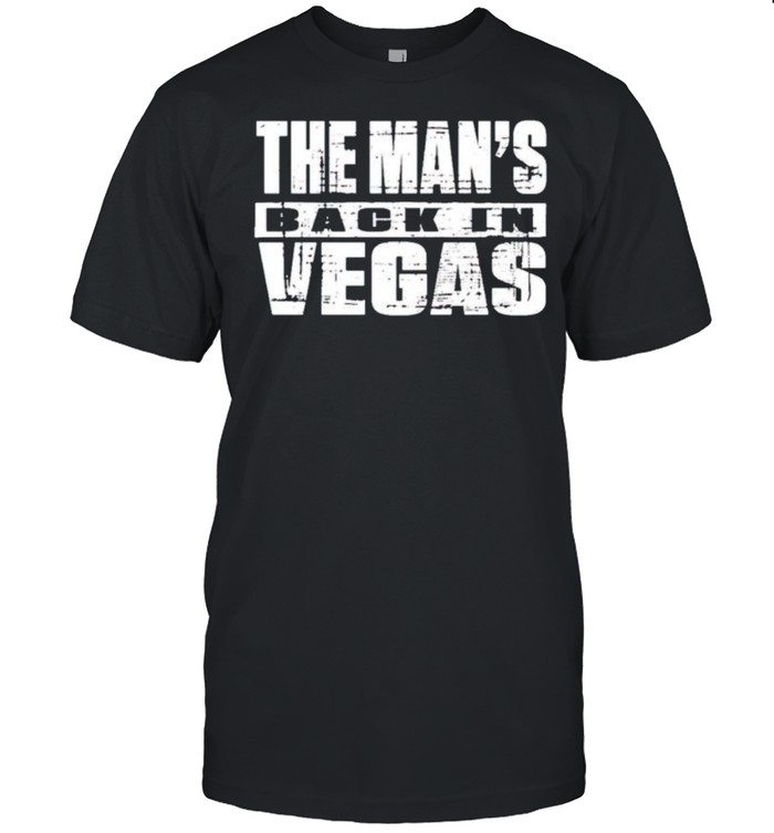 The mans’s back in vegas shirts