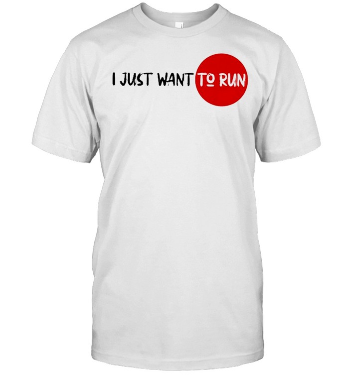 artur shimak I just want to run shirts