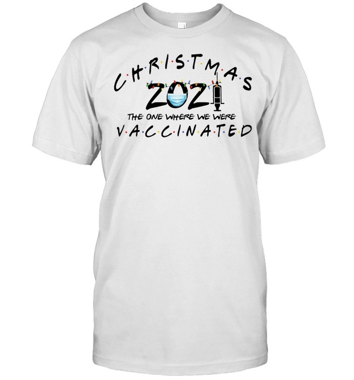 Christmass 2021s Thes Ones Wheres Wes Weres Vaccinateds Ornaments shirts