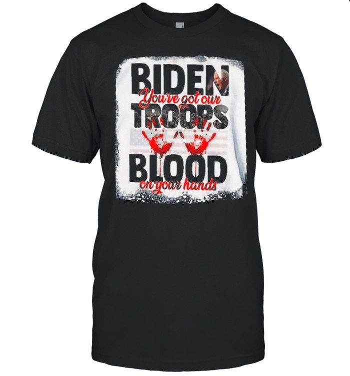 Vintage Biden You Have Our Troops Blood on Your Hands American Flag shirts