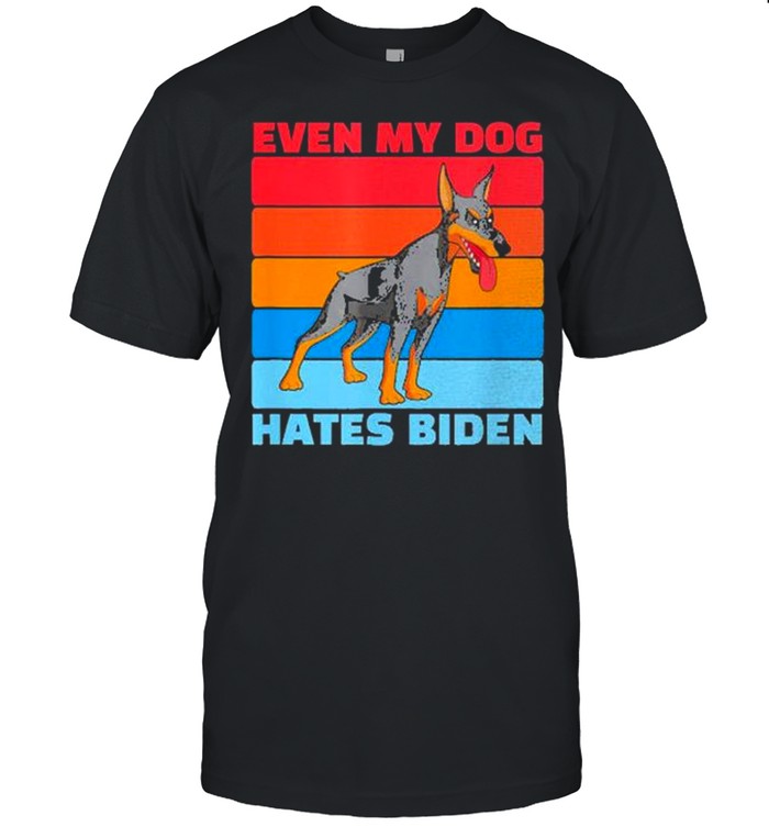 Even my dog hates biden vintage shirts
