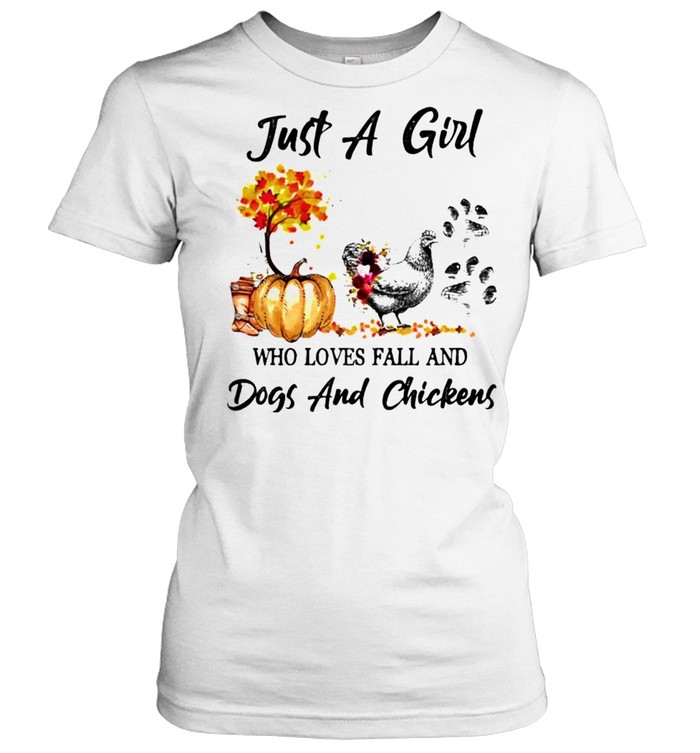 Just a girl who loves fall and dogs and chickens shirt Classic Women's T-shirt