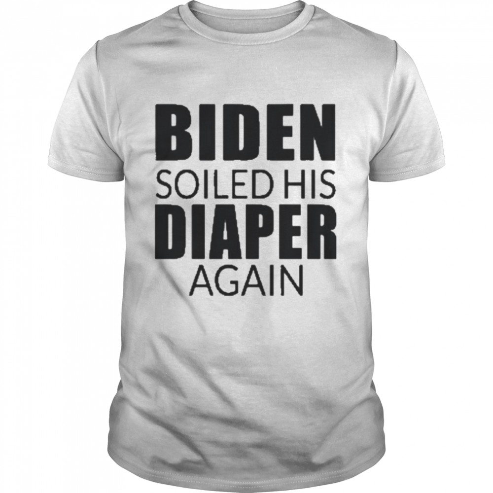 Biden Soiled His Diaper Again shirt Anti Biden Classic Men's T-shirt