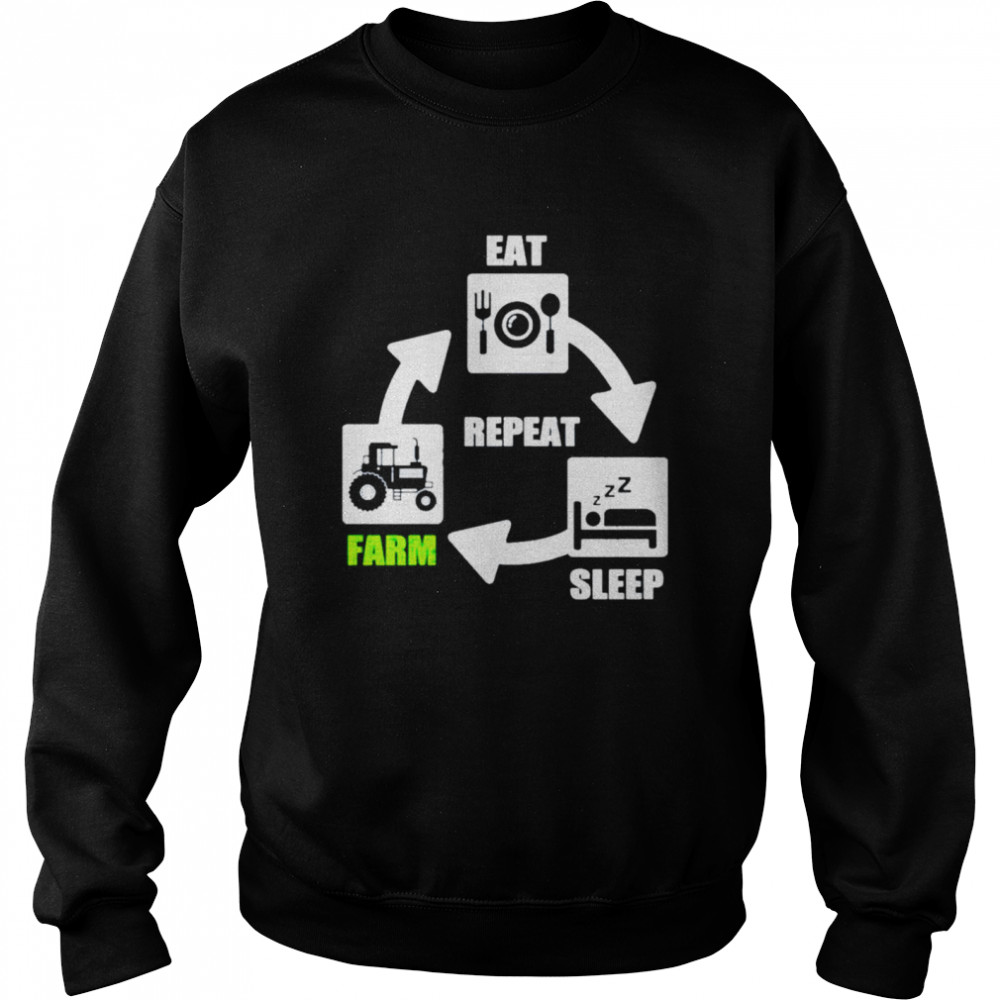 Eat sleep farm repeat shirt Unisex Sweatshirt