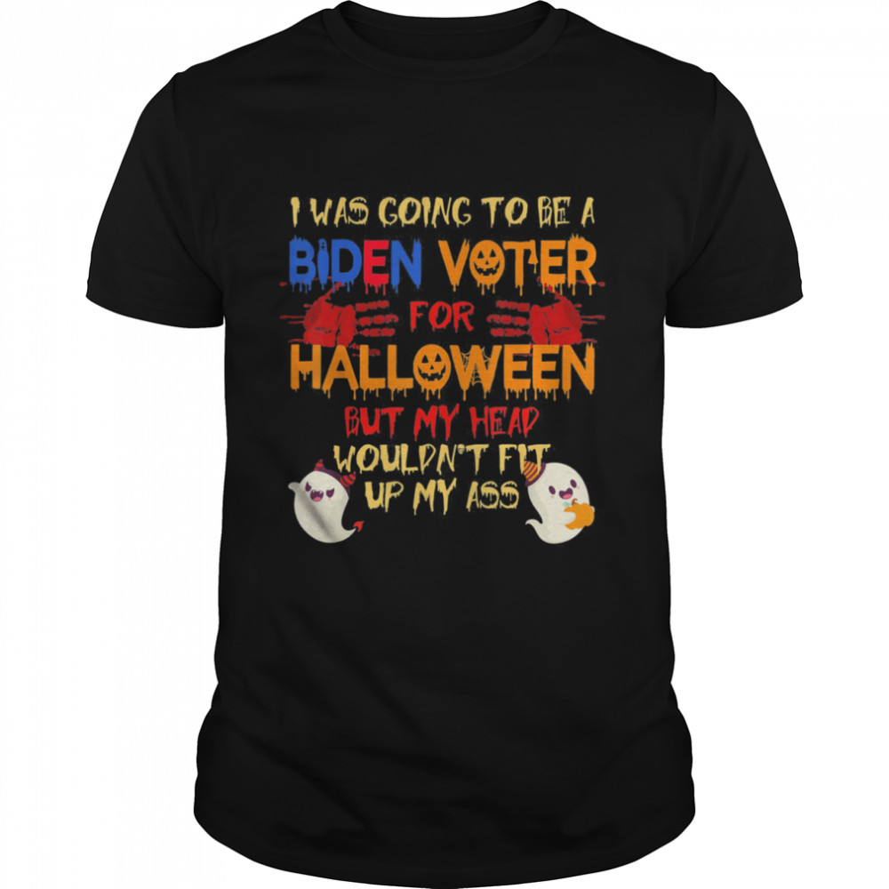 I Was Going To Be A Biden Voter For Halloween Costumes shirt Classic Men's T-shirt