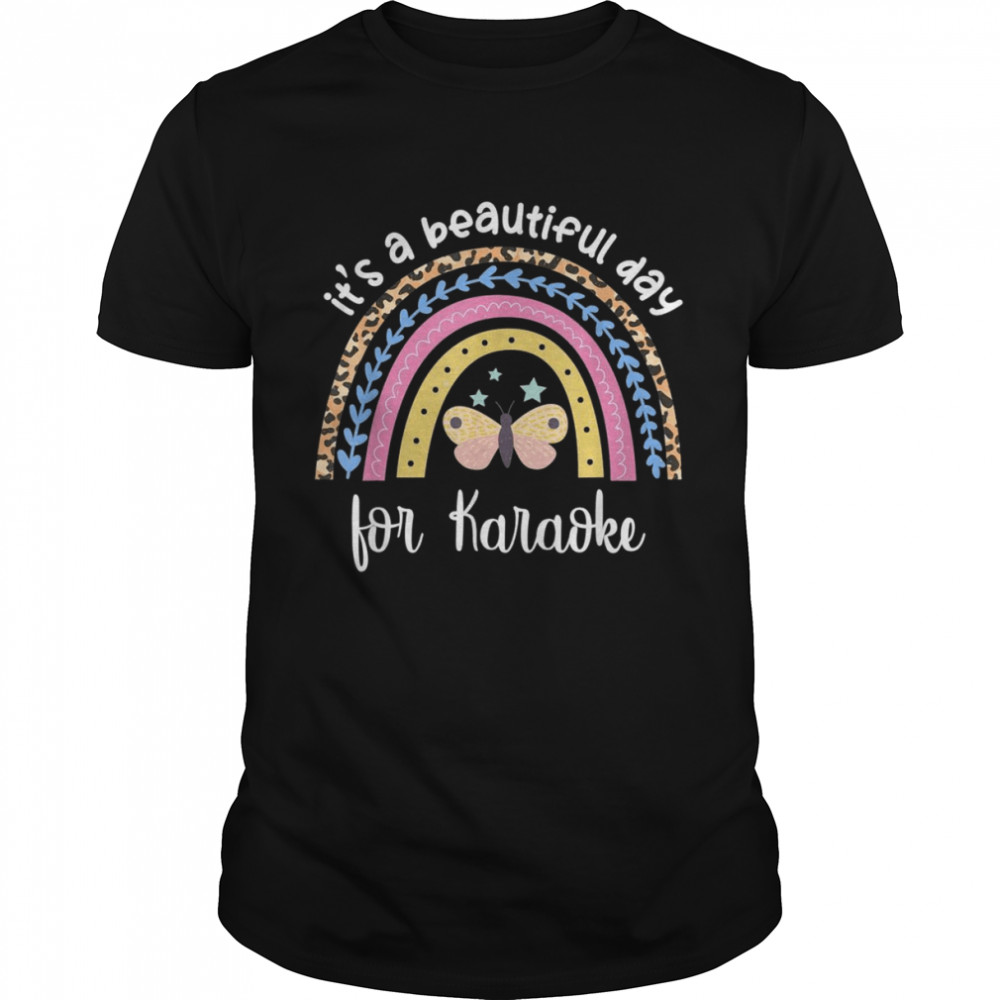 Its’s a beautiful day for Karaoke boho rainbow style shirts