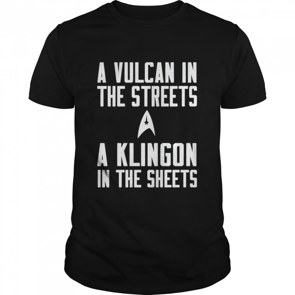 Star Trek a vulcan in the streets a klingon in the sheets shirt Classic Men's T-shirt