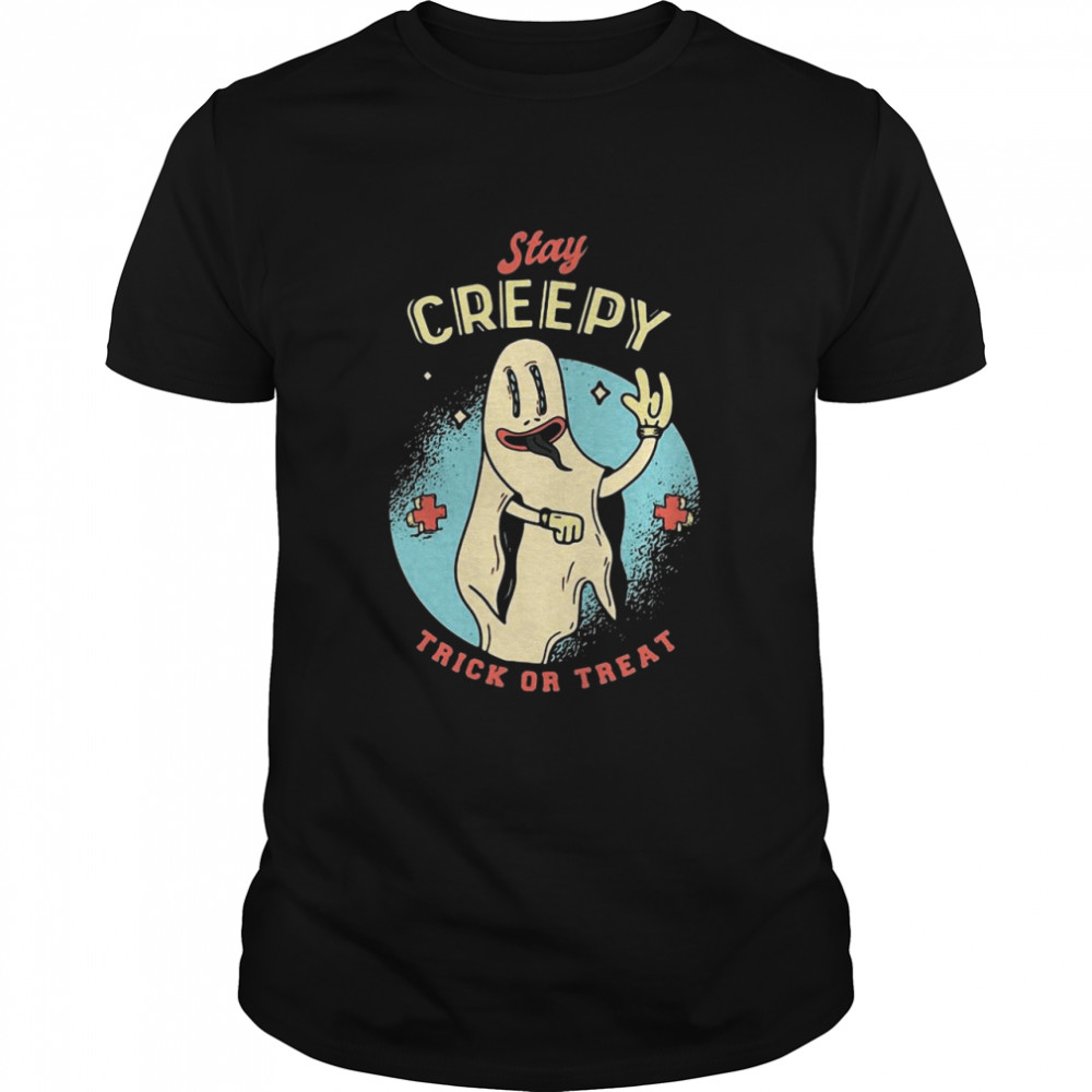 Stay Creepy Trick Or Treat T-shirt