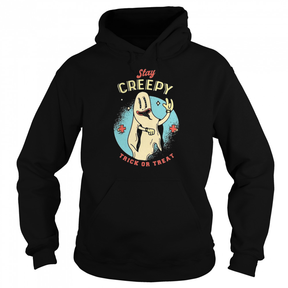 Stay Creepy Trick Or Treat T-shirt Unisex Hoodie