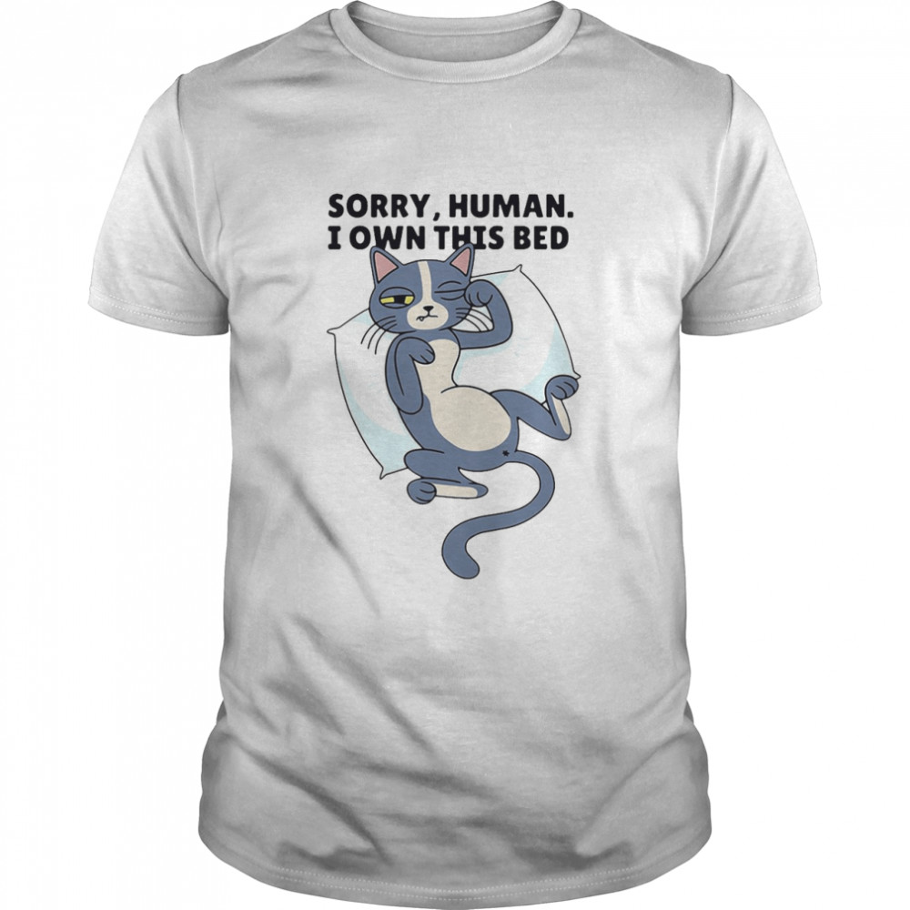 Sorrys Humans Is Owns Thiss Beds Cats Cutes T-shirts