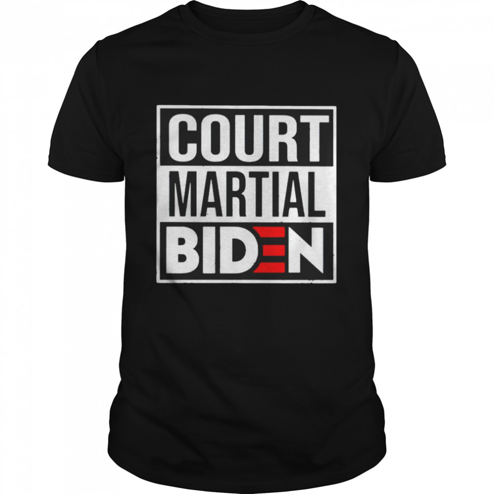 Court martial Biden shirts