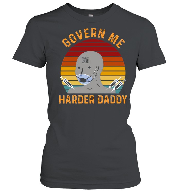 Vaccine Mask Govern Me Harder Daddy Vintage  Classic Women's T-shirt