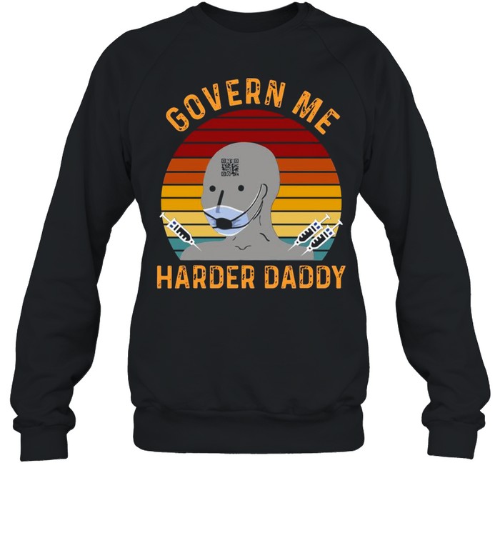 Vaccine Mask Govern Me Harder Daddy Vintage  Unisex Sweatshirt