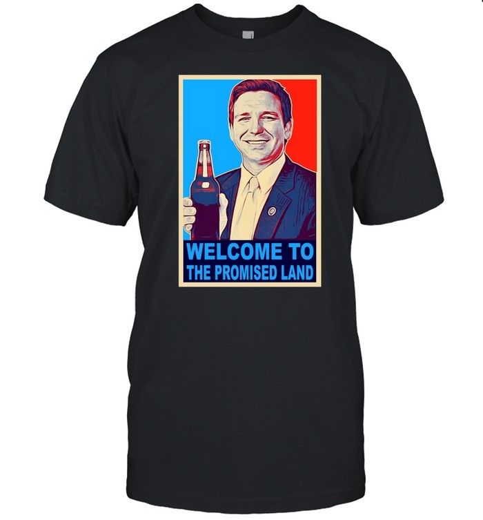 Welcome to the promised land shirt