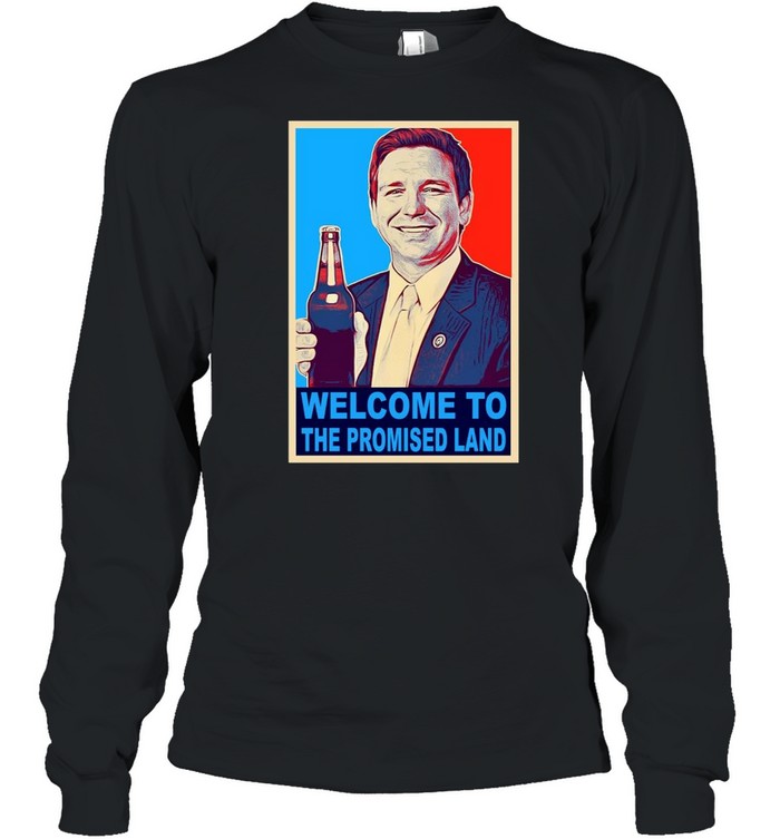 Welcome to the promised land shirt Long Sleeved T-shirt