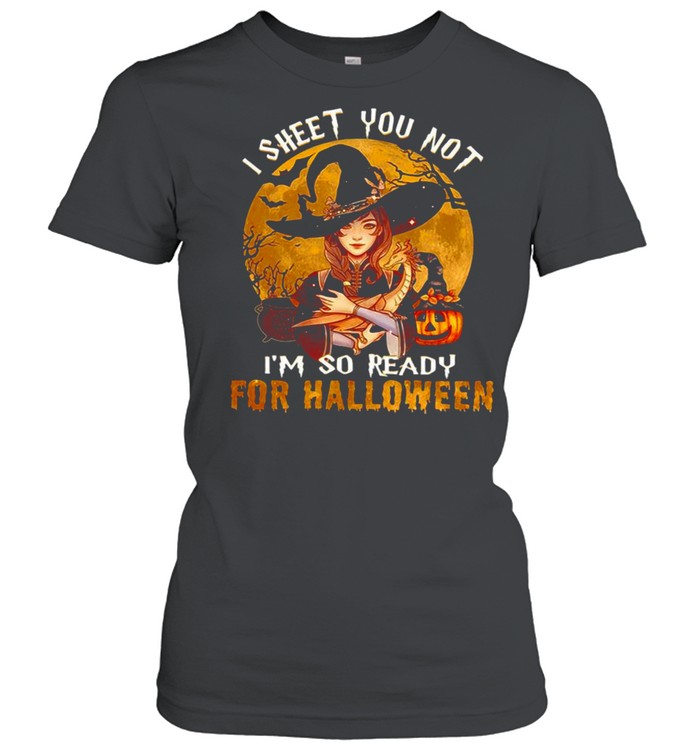 Witch hug dragon I sheet you not I’m so ready for Halloween shirt Classic Women's T-shirt