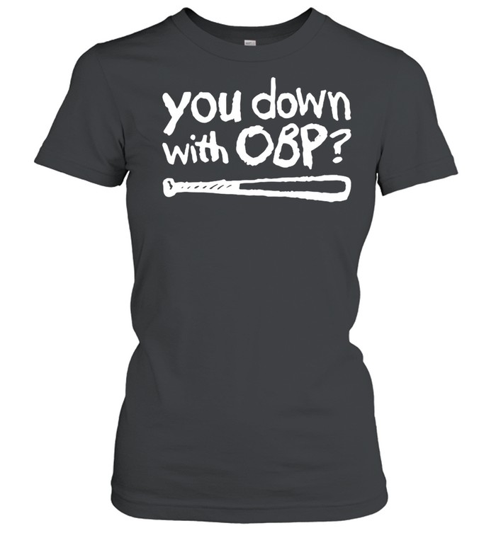 You down with OBP baseball shirt Classic Women's T-shirt