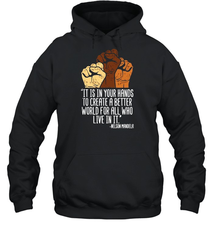 Your Hands Create Better World Black Lives Matter BLM T-shirt Unisex Hoodie