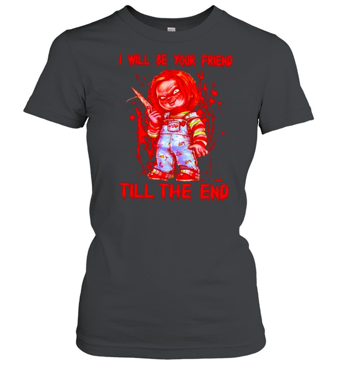 childs play cartoon chucky I will be your friend till the end shirt Classic Women's T-shirt